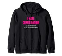 Je déteste Le Cheerleading, Je plaisante, tu imagines ? Sweat à Capuche