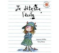 Jeanne Willis – Je déteste l'école – Album jeunesse – Poche