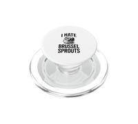 Je déteste Les Choux de Bruxelles, drôle d'amateur de légumes PopSockets PopGrip pour MagSafe