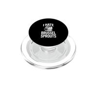 Je déteste Les Choux de Bruxelles, drôle d'amateur de légumes PopSockets PopGrip pour MagSafe