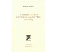 Je Déteste Les Dieux Qui N'ont Pas Mal Aux Pieds - Variations Hugo