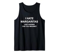 Je déteste Les Margaritas, Je plaisante, tu imagines ? Débardeur