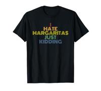 Je déteste Les Margaritas, Je plaisante, tu imagines ? T-Shirt