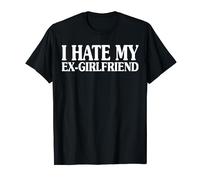Je déteste mon ex petite amie drôle je déteste mon ex gf petit ami T-Shirt