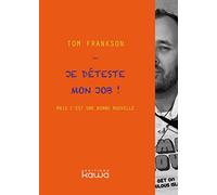 Je déteste mon job !: Mais c'est une bonne nouvelle