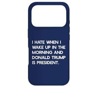 Je DÉTESTE Quand Je ME LÈVE Le Matin ET Que Trump EST PRÉSIDENT Meme Coque pour iPhone 17 Pro