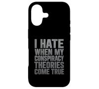 Je déteste Quand Mes théories du Complot se réalisent Coque pour iPhone 17