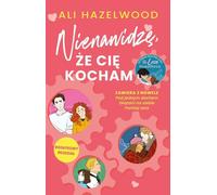 Je déteste que je t'aime - Ali Hazelwood (Buch auf Polnisch)