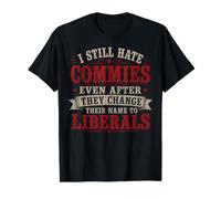 Je déteste Toujours Les communistes, même après qu'ils aient changé de nom T-Shirt Graphique avec Valeur, Homme, Noir, S