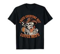 Je déteste Tout Le Monde, mais Le café Aide Skeleton Cowboy Western T-Shirt