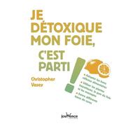 Je détoxique mon foie, c'est parti !
