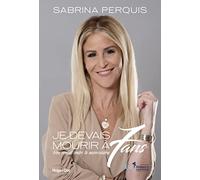 Je Devais Mourir À 7 Ans - Mon Combat Contre La Mucoviscidose