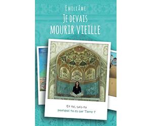 Je devais mourir vieille