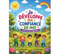 Je développe ma confiance en moi: Croire en moi chaque jour
