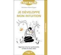 Je Développe Mon Intuition - Apprenez À Lire Les Synchronicités Et Faites Les Bons Choix