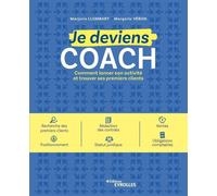 Je deviens coach Comment lancer son activité et trouver ses premiers clients - Marjorie Llombart - Eyrolles - broché - Etude