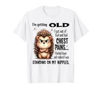 Je deviens drôle, Je suis Sortie du lit, douleurs à la Poitrine, hérisson T-Shirt