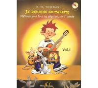 Je deviens guitariste : Méthode pour tous les débutants en 1re année Volume 1