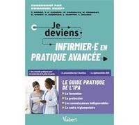 Je deviens infirmière ou infirmier en pratique avancée, le guide pratique de l’IPA Emmanuel Hardy (Coordination éditoriale), Thomas Barré (Auteur), Jean-François Cauquil (Auteur), Lise Mantisi (Auteur