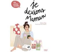 Je deviens maman - Ma petite famille Olivia Toja (Auteur), Mrs Masch (Illustration)