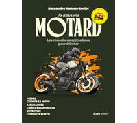 Je deviens motard - Les conseils de spécialistes pour débuter