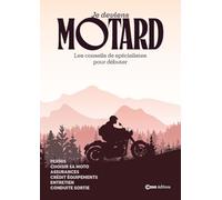 Je deviens motard - Les conseils de spécialistes pour débuter Alexandre Hubner-Loriol (Auteur)