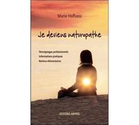 Je deviens naturopathe - Témoignages professionnels - Marie Hoffsess - Amyris Eds - broché - Beau livre