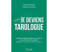 Je deviens tarologue - C'est décidé - Le guide complet pour lancer avec succès votre activité professionnelle - Emmanuelle Iger - Trajectoire Eds - broché - Essai