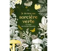 Aliki – Je deviens une sorcière verte – La magie des énergies naturelles – Broché
