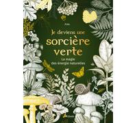 Je deviens une sorcière verte La magie des énergies naturelles - Aliki - Artemis Eds - broché - Guide