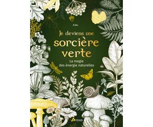 Je deviens une sorcière verte La magie des énergies naturelles - Aliki - Artemis Eds - broché - Guide
