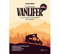 Je deviens Vanlifer - Les conseils de spécialistes pour débuter - Lucile Hétier - Casa - cartonné - Guide