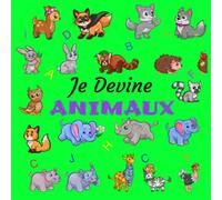 Je Devine ANIMAUX: Un Jeu de Devinettes amusant pour les enfants de 3 à 6 ans; Ce livre contient 40 pages magnifiquement illustrées pour développer ... leur esprit logique et leur concentration