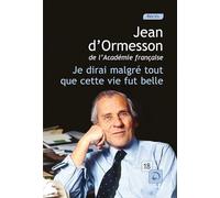 Je Dirai Malgré Tout Que Cette Vie Fut Belle - Volume 1