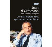 Je dirai malgré tout que cette vie fut belle (Vol 1) Edition en gros caractères - Jean d' Ormesson - De La Loupe - broché - Récit