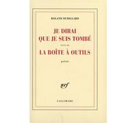 Je dirai que je suis tombé/La boîte à outils Roland Dubillard (Auteur)