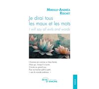 Je dirai tous les maux et les mots. I will say all evils and words - Mireille-Andrea Rochet - Jets D'encre - broché - Poésie