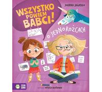 Je dirai tout à grand-mère ! Les licornes - Joanna Jagiełło (Buch auf Polnisch)
