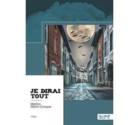 Je dirai tout - Martine Martin-Cosquer - Nombre 7 - broché - Récit