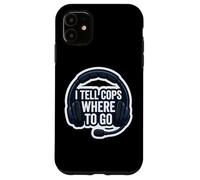 Je dis aux flics où Aller 911 Dispatcher First Responder Funny Coque pour iPhone 11