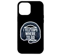 Je dis aux flics où Aller 911 Dispatcher First Responder Funny Coque pour iPhone 12 Pro Max