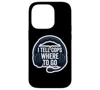 Je dis aux flics où Aller 911 Dispatcher First Responder Funny Coque pour iPhone 14 Pro