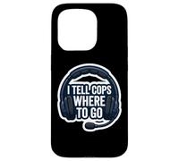 Je dis aux flics où Aller 911 Dispatcher First Responder Funny Coque pour iPhone 15 Pro