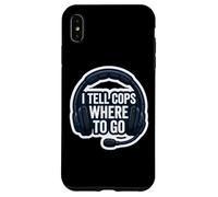 Je dis aux flics où Aller 911 Dispatcher First Responder Funny Coque pour iPhone XS Max
