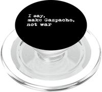 Je dis « faites du gaspacho, pas de la guerre » Funny Gaspacho Minimalist PopSockets PopGrip pour MagSafe