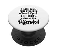Je dis la vérité et Les Gens s'offusquent (Sarcasme Amusant) PopSockets PopGrip Adhésif
