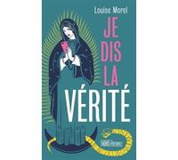 Je dis la vérité Louise Morel (Auteur)