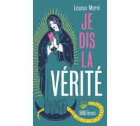 Je dis la vérité - Louise Morel - Hors D'atteinte - broché - Roman