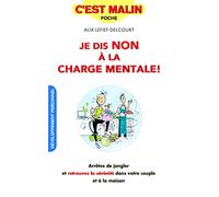 Je dis non à la charge mentale, c'est malin: Arrêtez de jongler et retrouvez la sérénité dans votre couple et à la maison