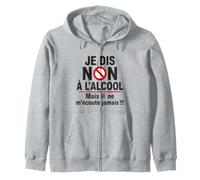 Je Dis Non à l'Alcool Humour Drôle Apéro Bière Vin Apéritif Sweat à Capuche